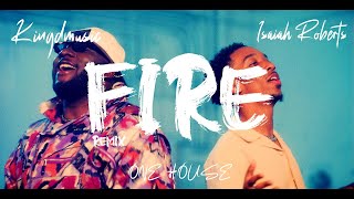 Kingdmusic ONE HOUSE amp Isaiah Roberts  Fire Remix  Official Music Video [upl. by Aronoel]