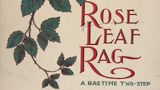 Rose Leaf Rag 1907  Scott Joplin With Score  Sheet Music [upl. by Elissa]