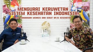 PODCAST 34 Obrolan Asyik Dirut BPJS Kesehatan dan Menkes Mengurai Isu Kesehatan [upl. by Innavoig738]