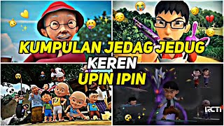 KUMPULAN JEDAG JEDUG UPIN IPIN KEREN 😎  SPESIAL MALAM MINGGU 🔥 [upl. by Arnie]