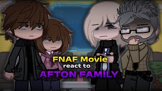 FNAF Movie react to Afton Family  FNAF  Full Reaction [upl. by Dawes]