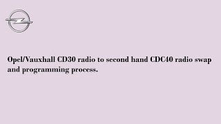 Opel factory basic CD30 radio swap to 2ndhand premium Blaupunkt CDC40 OPERA radio and programming [upl. by Maximilianus898]