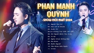 quotÔng hoàng nhạc phimquot Phan Mạnh Quỳnh amp 11 Bài Live GÂY BÃO CỘNG ĐỒNG MẠNG  Show Mới Nhất 2024 [upl. by Nial]