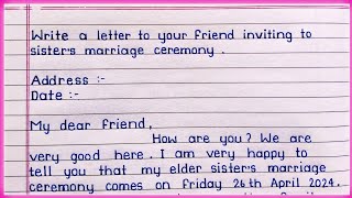 Write a letter to your friend inviting him to attend sisters marriage  Letter writing [upl. by Neri]