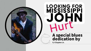 Looking for Mississippi John Hurt [upl. by Dredi]