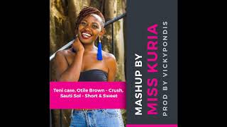 TeniCaseOtile BrowncrushSauti SolShortamp Sweet Mashup By Miss Kuria [upl. by Maro]