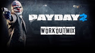 Payday 2  Workout Mix [upl. by Kaufmann664]