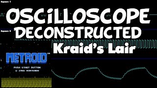 Metroid  Kraids Lair  Oscilloscope Deconstruction [upl. by Fast]