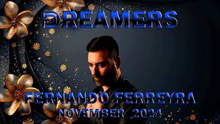 Fernando Ferreyra Dreamers November 2024 [upl. by Hillie]