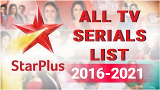 2016 To 2021 All Tv Serials Of Star Plus Part 3 [upl. by Anallij735]