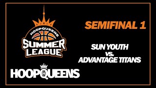 HOOPQUEENS SL24  Semifinal 1  Sun Youth vs Advantage Titans [upl. by Ennis]