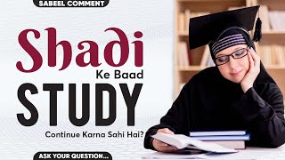 Study After Marriage  Delaying Marriage For Education  शादी के बाद कैसे करे पढ़ाई  Shadi  Ilm [upl. by Vitale]