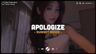 Apologize Mood ♫ Sad Songs 2024 Playlist ♫ Top English Songs Cover Of Popular TikTok Songs [upl. by Eillo]