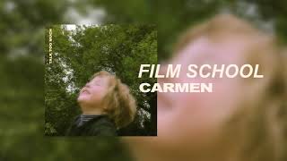 Carmen  Film School Official Audio [upl. by Marius974]