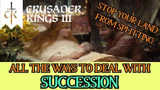 Every Way to Deal with Succession in CK3  Stop your Land from Splitting with These Steps [upl. by Nobel]