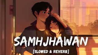 SAMHJHAWAN lofi song  slowed and reverb lofi song song music love lofi slowedandreverb slowed [upl. by Venator]