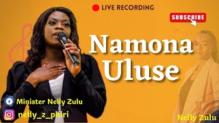 Nelly Zulu  Namona Uluse  Live Recording [upl. by Madoc]