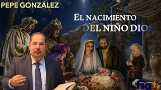 El Nacimiento del Niño Dios  Clase de Biblia por Pepe González [upl. by Milano]