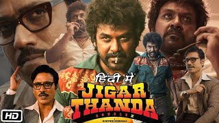 Jigarthanda DoubleX Full HD Movie Hindi Dubbed  Raghava Lawrence  SJ Surya  Nimisha S  Details [upl. by Nahgiem]