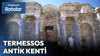 Antalya Tarihine Işık Tutan Termessos Antik Kenti  Ayrıcalıklı Rotalar [upl. by Terrijo]