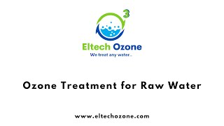 Ozone Treatment for Raw Water [upl. by Ree]