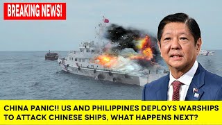 China Panic US and Philippines Deploys Warships to attack Chinese Ships What happens next [upl. by Aibonez424]