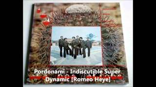 Pordonami  Indiscutible Super Dynamic Romeo Heye [upl. by Roxanne]