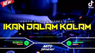 DJ IKAN DALAM KOLAM X ABANG BANTING DEDEK BANG‼️ VIRAL TIKTOK  FUNKOT VERSION [upl. by Anale296]