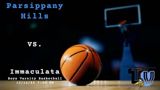 Parsippany Hills vs Immaculata Boys Varsity Basketball [upl. by Llemart]