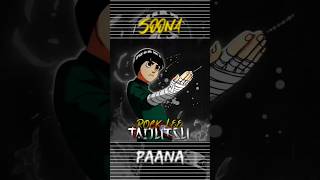 ‼️quot Soona paana 🥵 quot❕💥 rocklee taijutsu naruto shortvideo rxeditz [upl. by Israel]