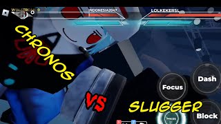 Normal fight of Chronos vs Slugger [upl. by Dragone]