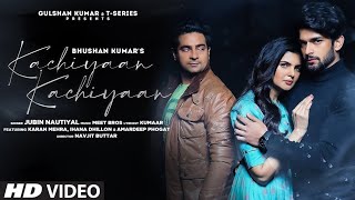 Kachiyaan Kachiyaan Jubin Nautiyal Ft Meet BrosOfficial Video Karan Mehra Ihana Dhillon Full Song [upl. by Ailedroc]