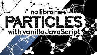 Particles JS Effect with Pure Vanilla JavaScript  Animated Background Tutorial with Examples [upl. by Eeliram]