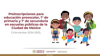 Preinscripciones ciclo escolar 20242025 para preescolar 1° de primaria y 1° de secundaria [upl. by Ariem]