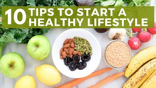 10 Tips To Start Healthy Lifestyle [upl. by Eiddal354]