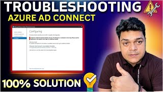 Troubleshooting Microsoft Entra Connect  Azure AD Connect  100 Solution [upl. by Acisset882]