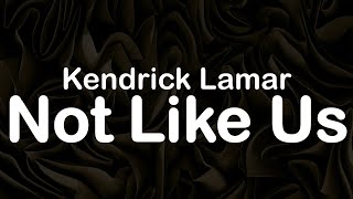 Kendrick Lamar  Not Like Us Clean Lyrics [upl. by Lat]