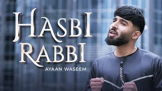 HASBI RABBI  Ayaan Waseem  Official Video 2024 [upl. by Schonfield]