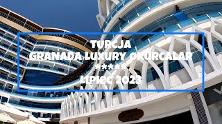 Wakacje w Turcji  GRANADA Luxury Okurcalar  Lipiec 2023 [upl. by Rozanna]