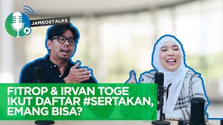 JAMSOSTALKS  FITRI TROPICA amp IRVAN TOGE MAU IKUT DAFTAR SERTAKAN  EMANG BISA [upl. by Rehpetsirhc]