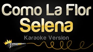 Selena  Como La Flor Karaoke Version [upl. by Odel]