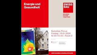 Energie und Gesundheit  Swissbau Focus 2024 [upl. by Niltiac]