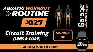 AQUATIC WORKOUT ROUTINE 027  Circuit Training LEGS amp CORE  Garage Water® BASIC [upl. by Rochus]