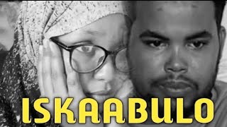 SOMALI FILM ISKAABULO  MIN BILOW ILAA DHAMAAD  FULL DRAMA SINGLE [upl. by Oikim486]