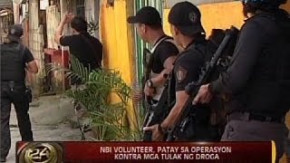 24 Oras NBI volunteer patay sa operasyon kontra mga tulak ng droga [upl. by Ahsiadal]