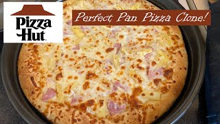 New Better Version  Pizza Hut Pan Pizza Perfect Clone [upl. by Karia441]