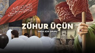 Zühur Üçün  Səda Xor Qrupu 2024 [upl. by Nwahsaj]