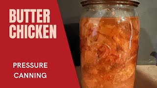 Butter Chicken  Pressure Canning Jeni Gough [upl. by Anayhd]