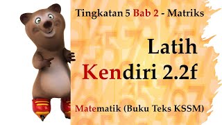 Matematik Tingkatan 5 KSSM Bab 2  Matriks  Latih Kendiri 22f [upl. by Elahcim]