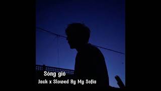 Sóng gió  Jack x Slowed By My Shofia [upl. by Elbys]